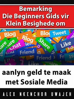 cover image of Bemarking-- Die Beginners Gids Vir Klein Besighede Om Aanlyn Geld Te Maak Met Sosiale Media